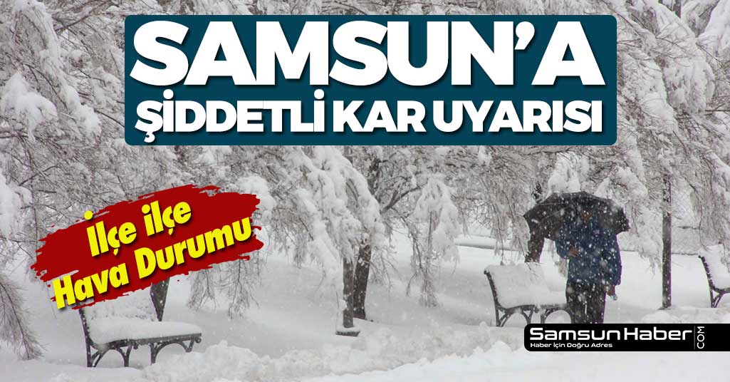 Samsun'a Şiddetli Kar Uyarısı