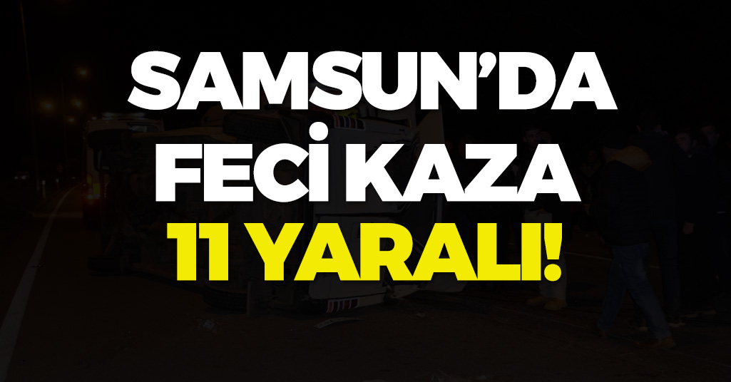 Samsun'da Kaza: 11 Yaralı