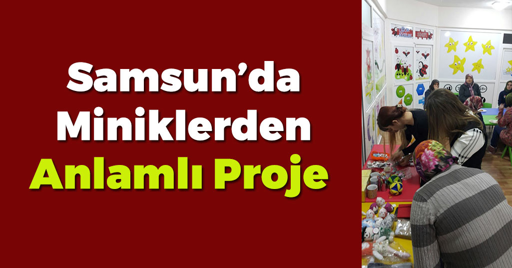 Samsun'da Miniklerden Anlamlı Proje