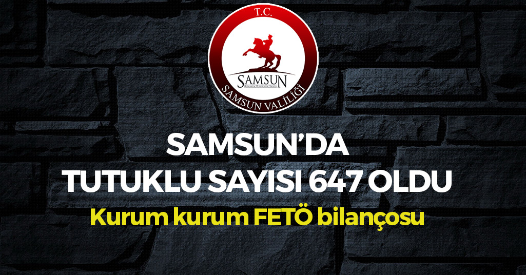 Samsun'da Tutuklu Sayısı 647 Oldu