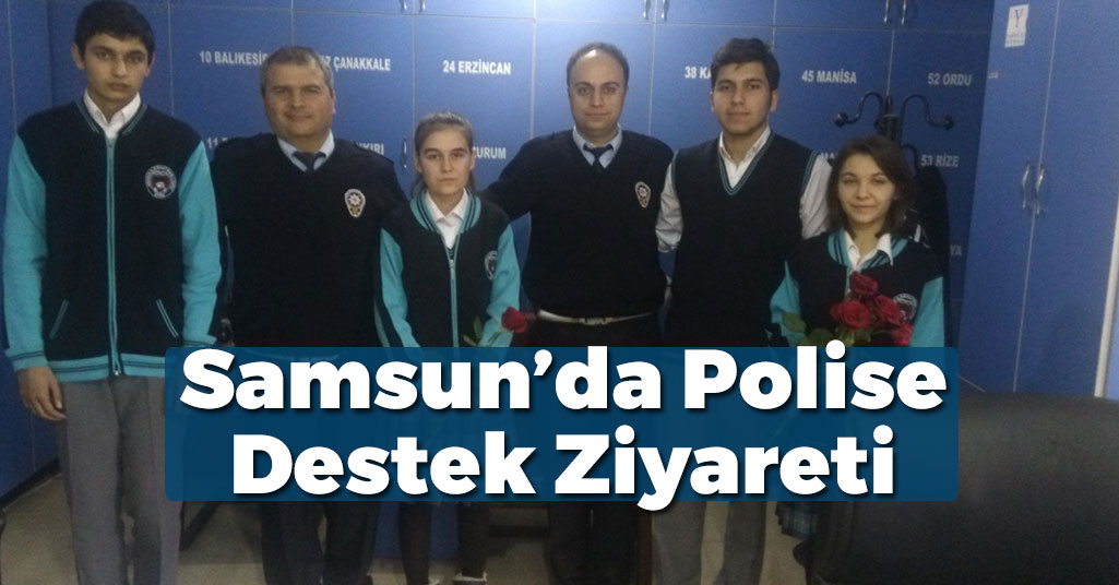 Samsun’da Öğrencilerden Polise Destek Ziyareti