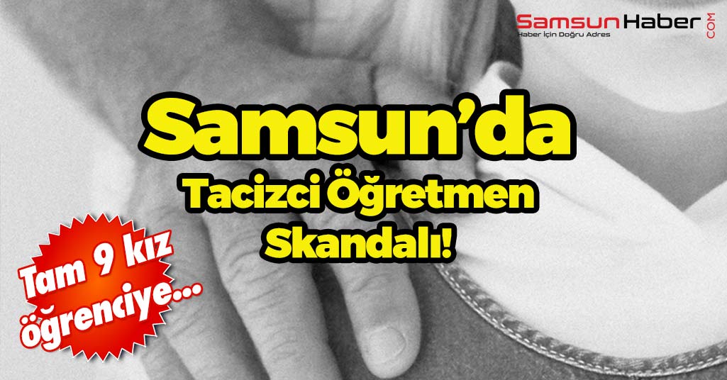 Samsun’da Taciz Skandalı!