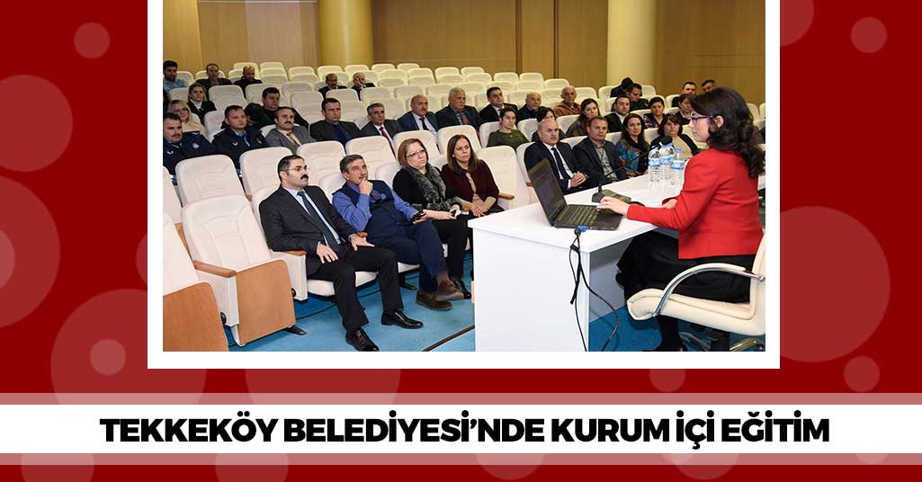 Tekkeköy Belediyesi Personeline Kurum İçi Eğitim Düzenledi