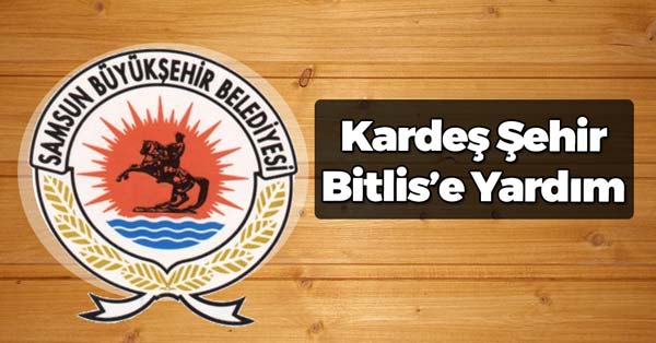 Bitlis Kent Makyajında Samsun Büyükşehir İmzası