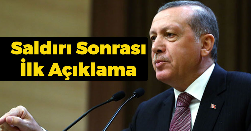 Cumhurbaşkanı Erdoğan'dan Saldırı Açıklaması