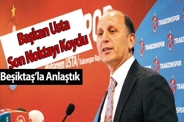 Muarrem Usta, Beşiktaş’la Anlaştıklarını Söyledi