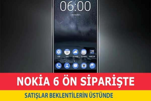 Nokia 6 Siparişleri Beklentilerin Üstünde