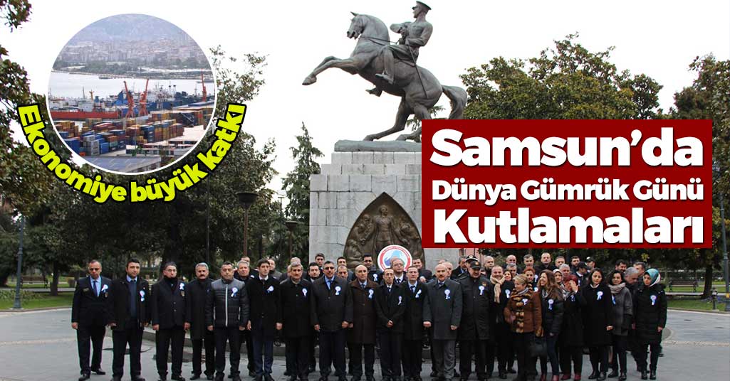 Samsun'da 26 Ocak Dünya Gümrük Günü Töreni