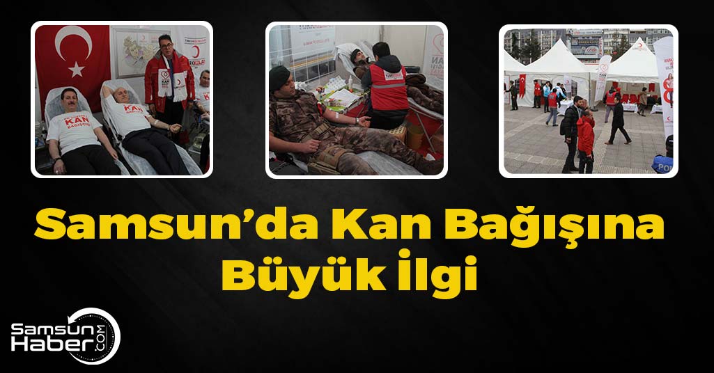 Samsun'da Kan Bağışına Büyük İlgi