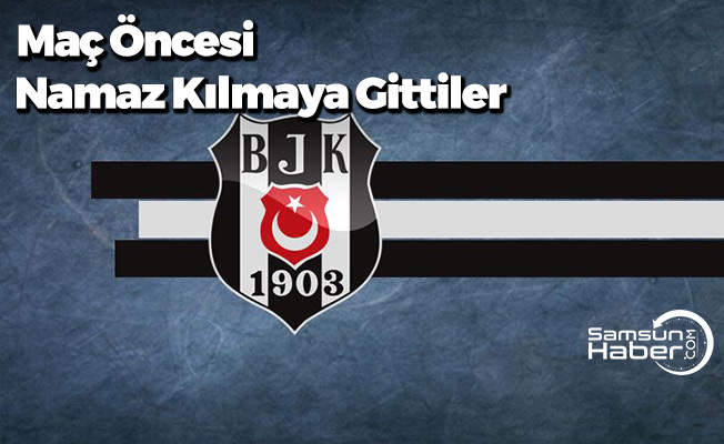 Beşiktaş'ın 3 Futbolcusu Maç Sabahı Cuma Namazını Kıldı