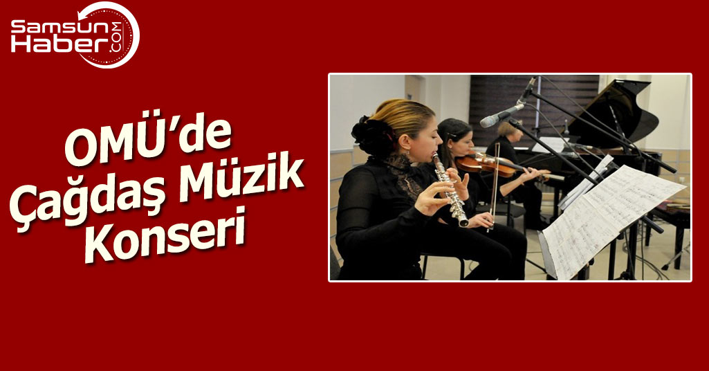 OMÜ'de Çağdaş Müzik Konseri
