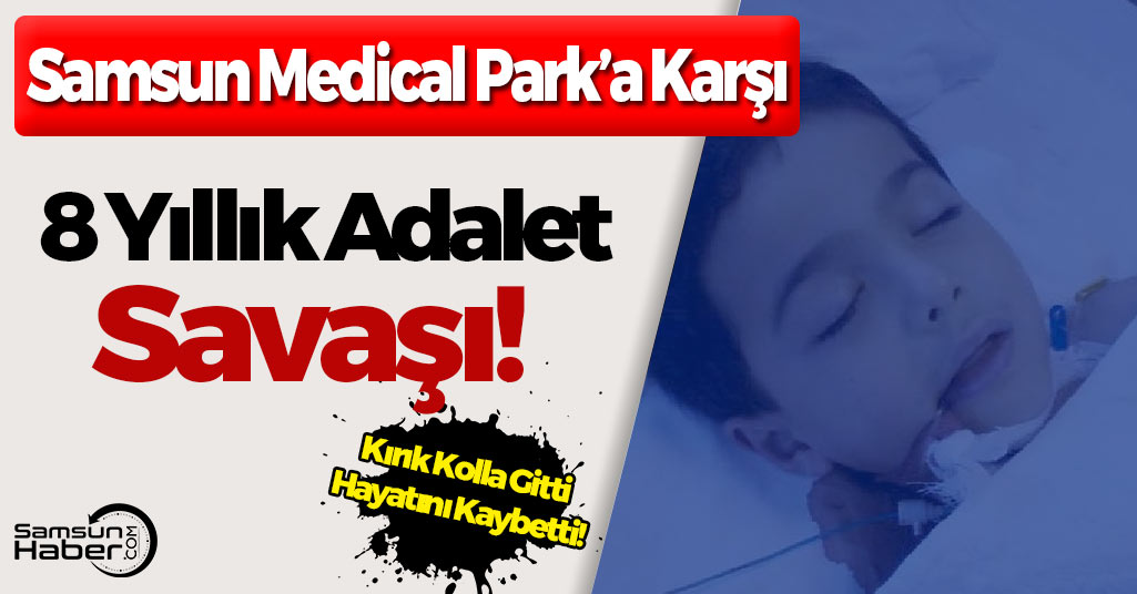Samsun'da Acılı Ailenin Medical Park'a Karşı Adalet Savaşı