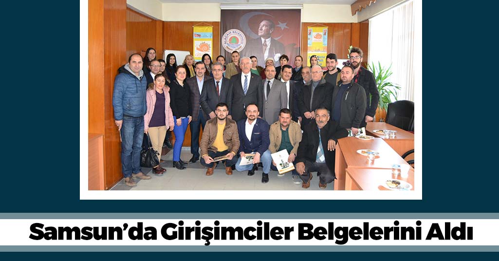 Samsun'da Girişimci Adayları Belgelerini Aldı