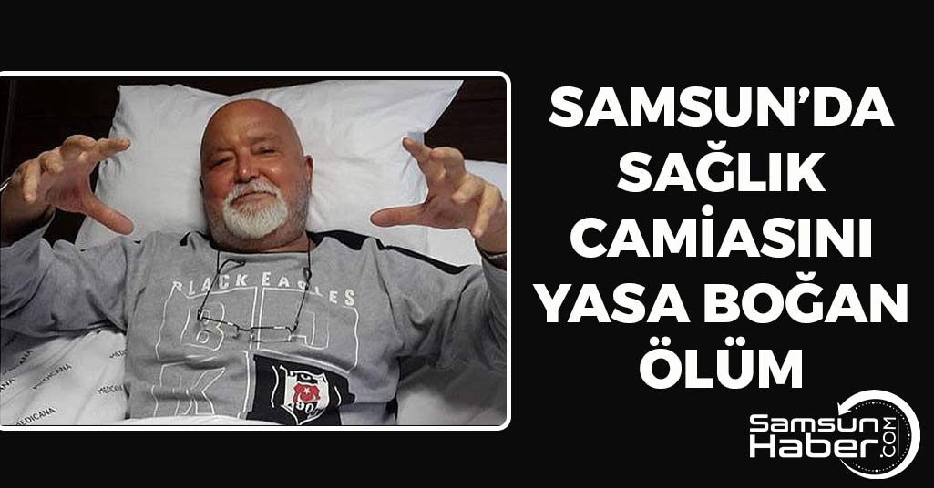 Samsun'da Sağlık Camiasını Yasa Boğan Ölüm