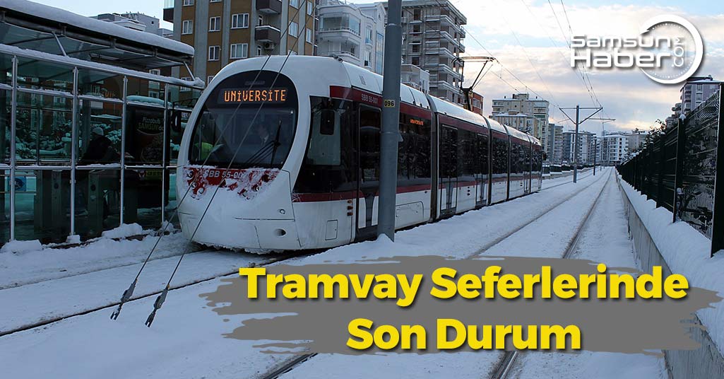 Samsun'daki Tramvay Seferlerinde Son Durum