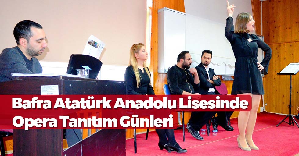 Bafra Atatürk Anadolu Lisesinde Opera Tanıtıldı