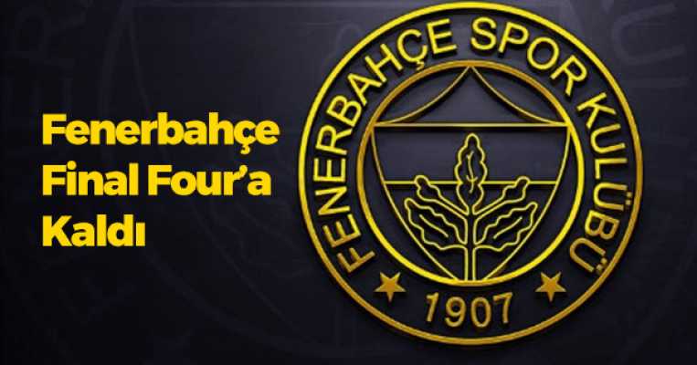 Fenerbahçe Final Four Biletini Kaptı