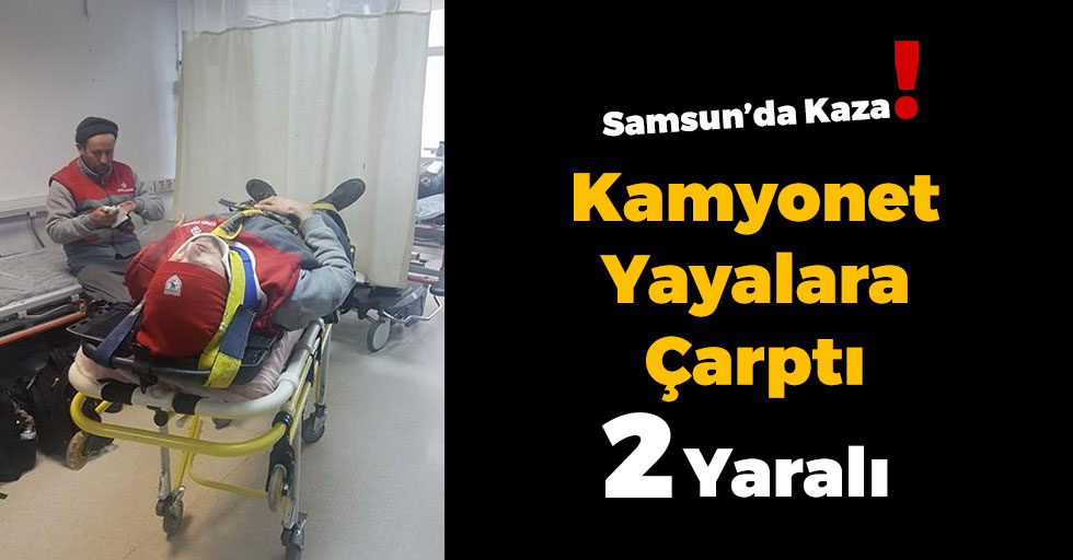 Kamyonet Yayalara Çarptı: 2 Yaralı