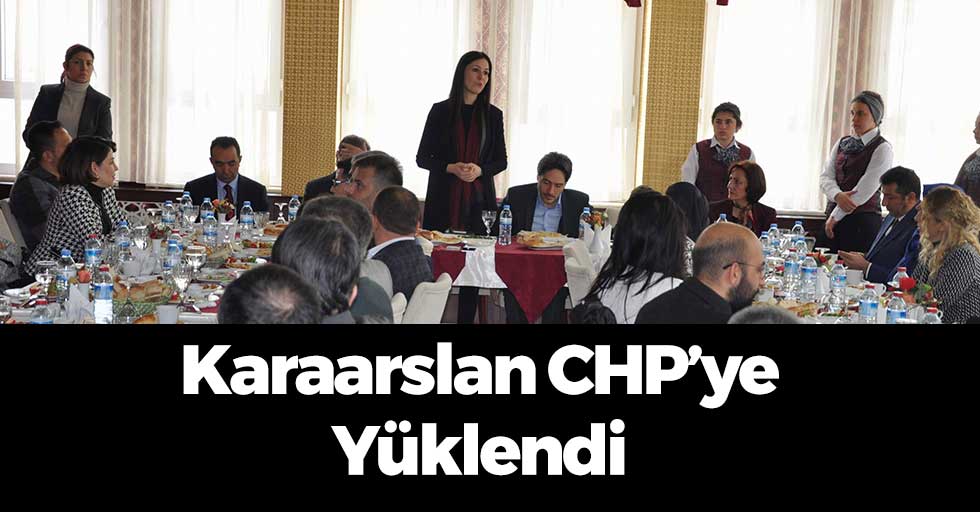 Karaarslan CHP'ye Yüklendi