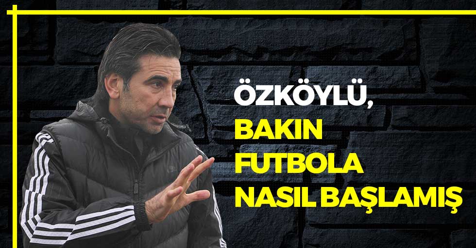 Osman Özköylü Bakın Futbola Nasıl Başlamış