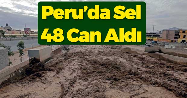 Peru'da Sel 48 Can Aldı