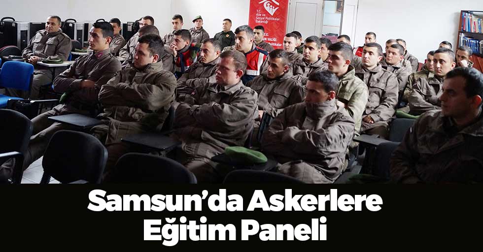 Samsun'da Askerlere Eğitim Verildi