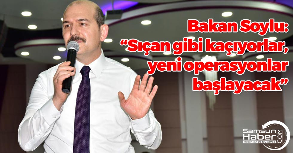 Samsun'da Konuşan Bakan Soylu: “Sıçan gibi kaçıyorlar, yeni operasyonlar başlayacak”