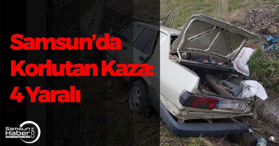 Samsun'da Korkutan Kaza: 4 Yaralı
