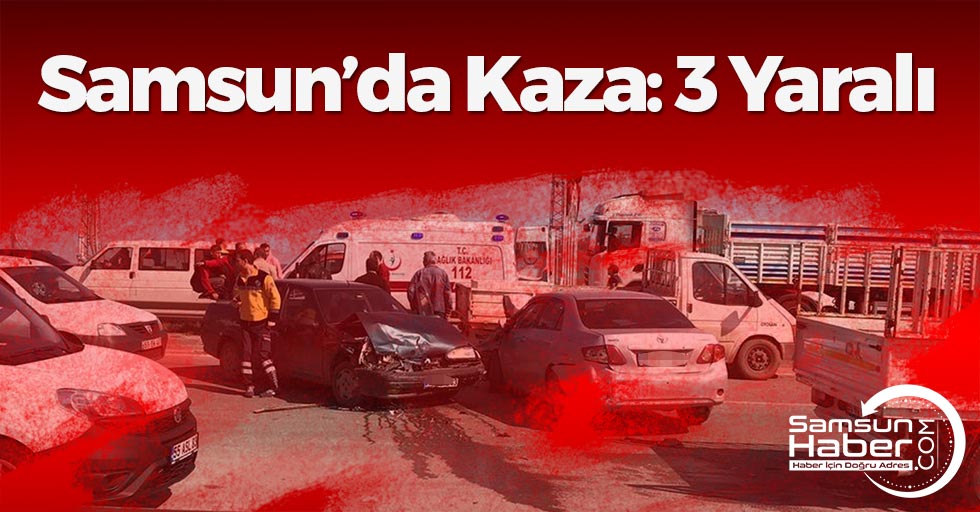 Samsun Otogar Kavşağında Kaza: 3 Yaralı