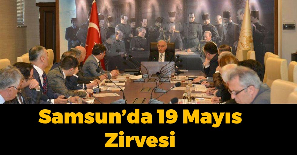 Samsun’da 19 Mayıs Zirvesi