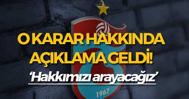 Trabzonspor'dan O Karar Hakkında Açıklama Geldi!