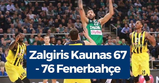 Zalgiris Kaunas 67-76 Fenerbahçe