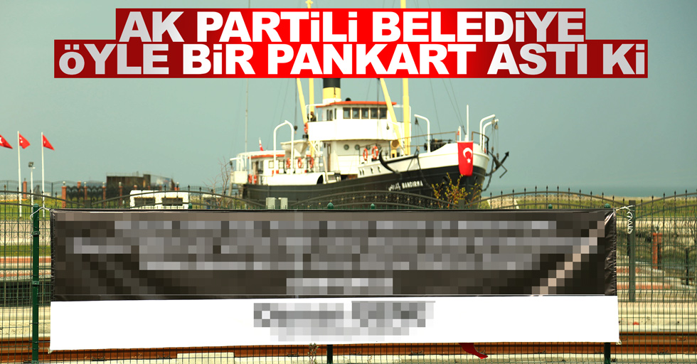 AK Partili Belediyeden CHP'li Bozkurt'a pankartlı tepki