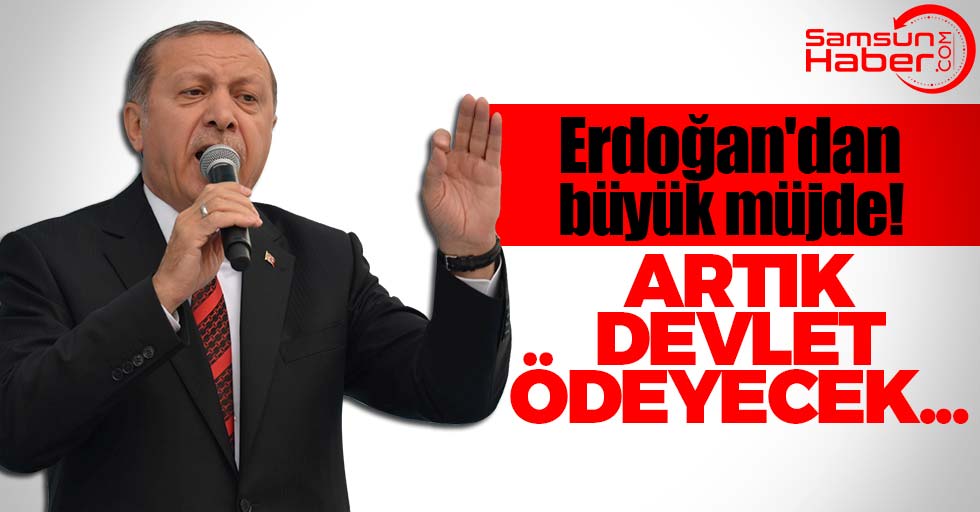 Cumhurbaşkanı Erdoğan'dan büyük müjde!