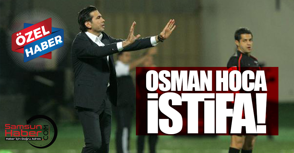 Osman Hoca istifa
