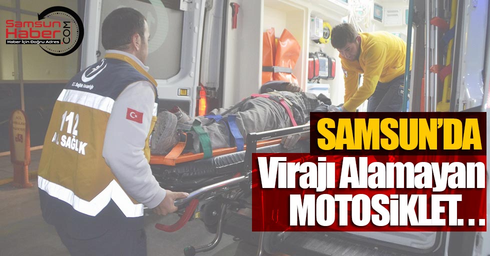 Samsun'da virajı alamayan motosiklet refüje çarptı