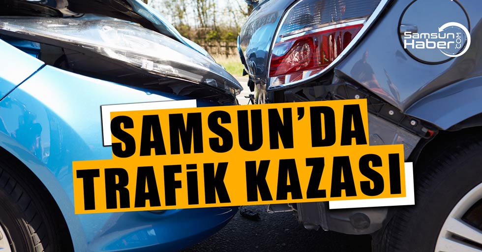 Samsun Havza'da trafik kazası