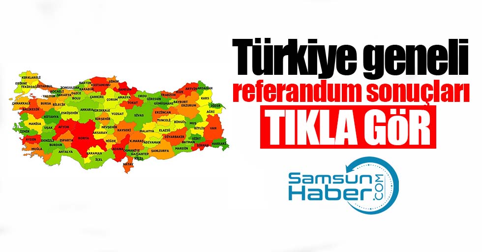 Türkiye geneli referandum sonuçları