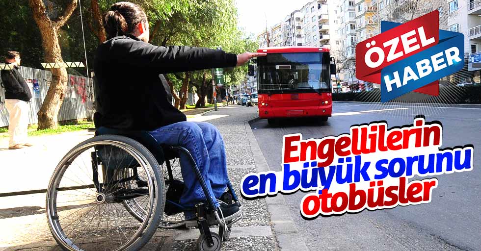 Engellilerin en büyük sorunu otobüsler