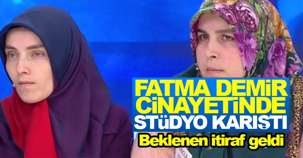 Müge Anlı'da Fatma Demir cinayetinde beklenen itiraf geldi