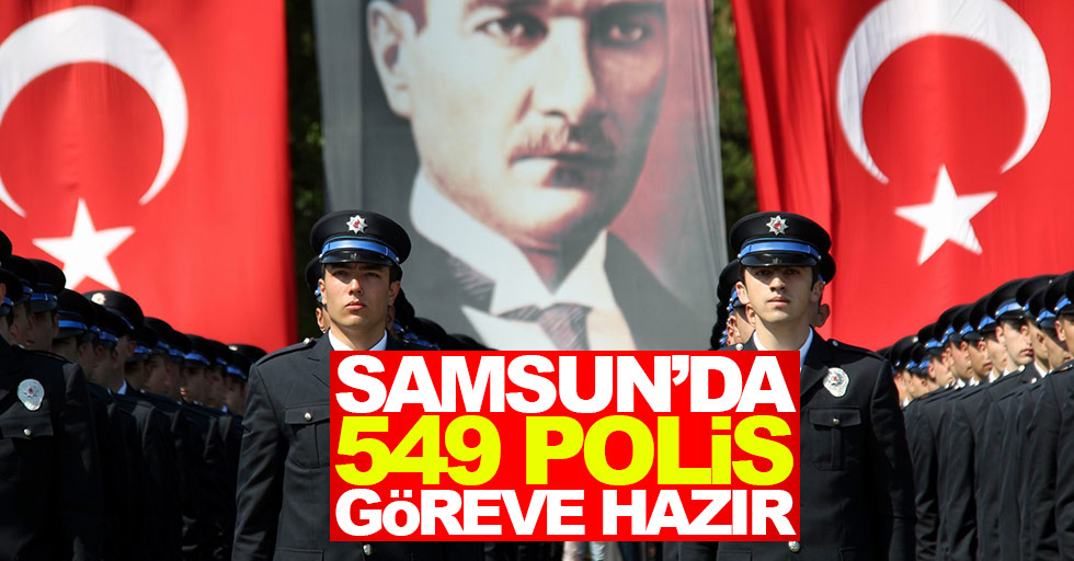 Samsun'da 549 polis göreve hazır