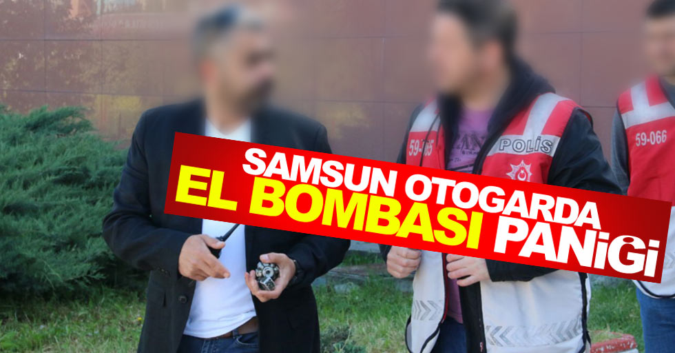 Samsun’da el bombası paniği