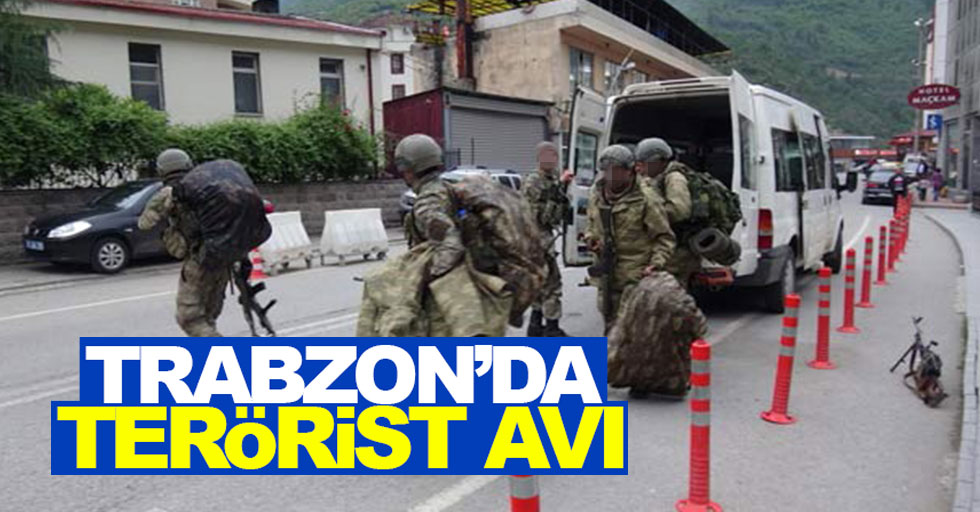 Trabzon'da terörist avı