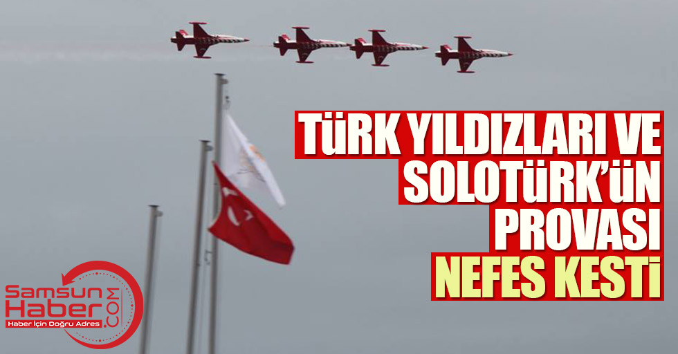 Türk Yıldızları ve Solotürk’ün provası Samsun'da nefes kesti