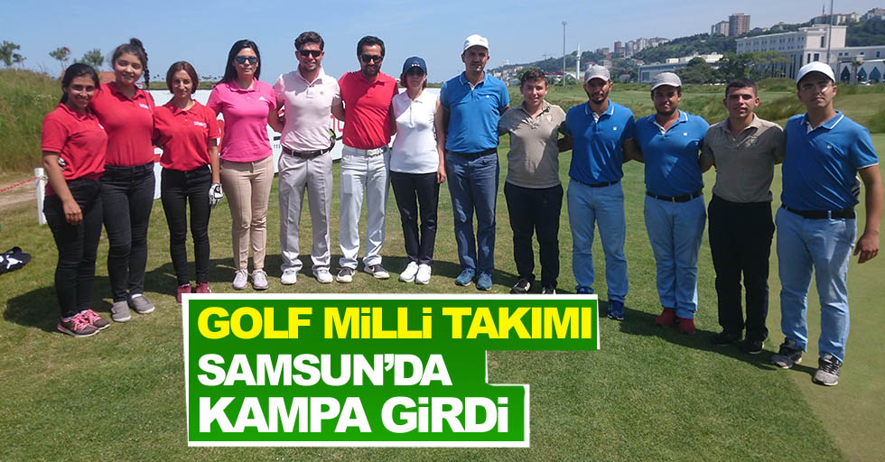 Golf Milli Takımı Samsun'da kampa girdi