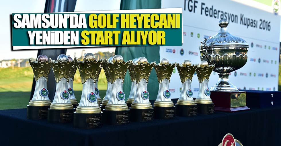 Samsun'da Golf heyecanı yeniden start alıyor