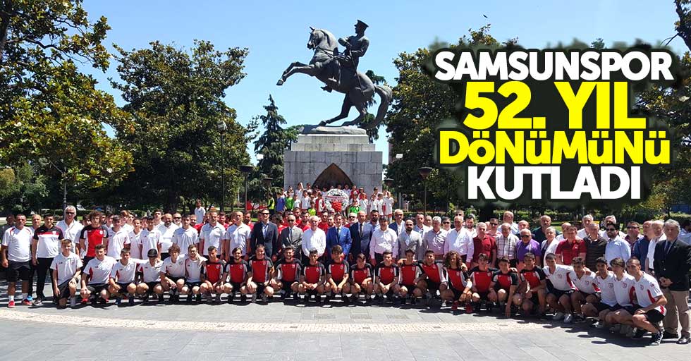 Samsunspor, 52. yıl dönümünü kutladı