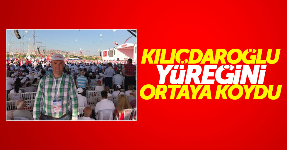 CHP'li Akcagöz: Kılıçdaroğlu yüreğini ortaya koydu
