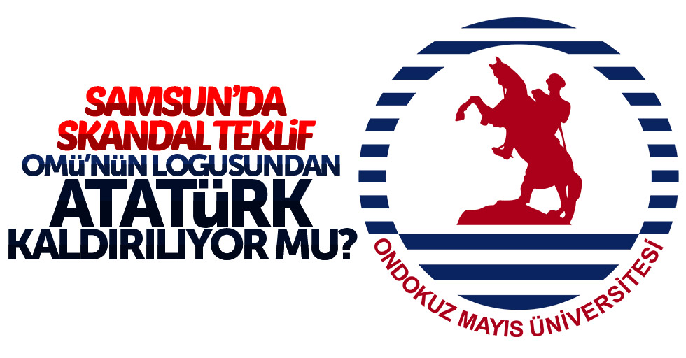 OMÜ'nün logosundan Atatürk kaldırılacak mı?
