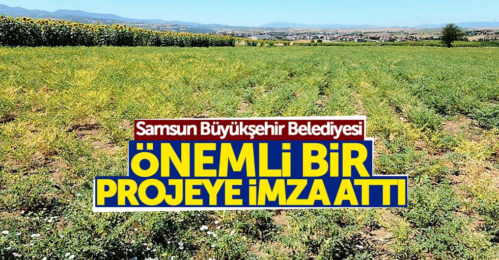Samsun Büyükşehir Belediyesi, önemli bir projeye imza attı